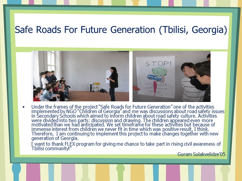 Safe Roads For Future Generation (Tbilisi, Georgia) Under the frames of the project “Safe